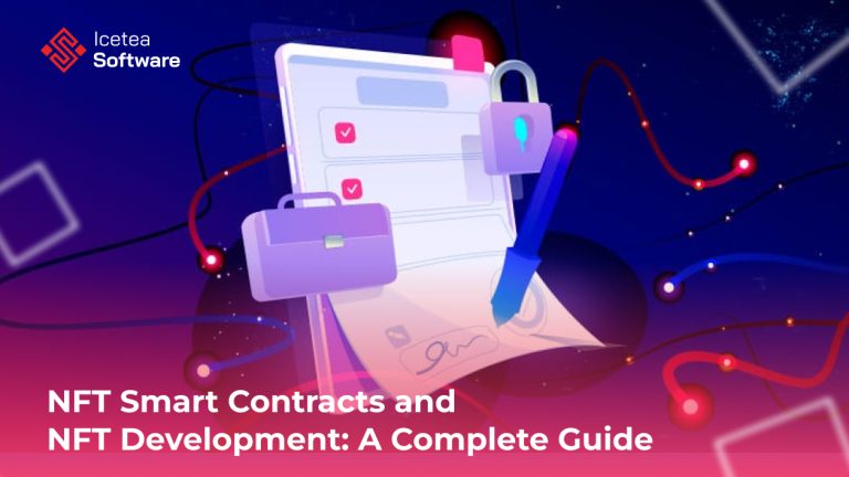 NFT Smart Contracts and NFT Development: A Complete Guide 