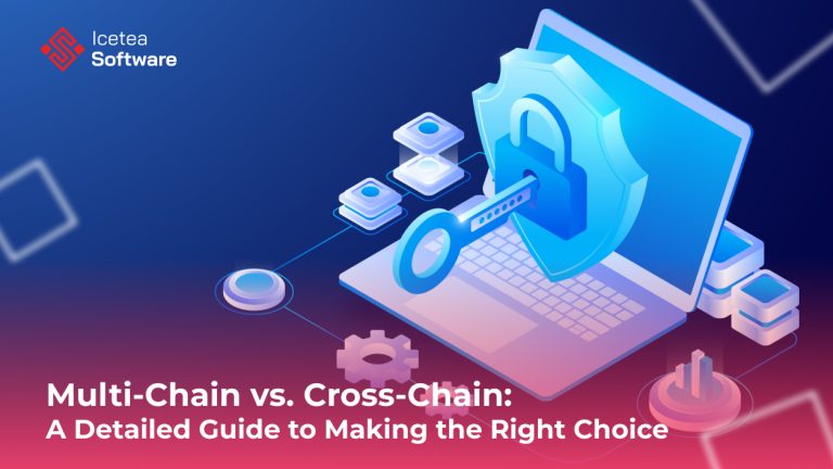 Multi-Chain vs. Cross-Chain: A Detailed Guide to Making the Right Choice 