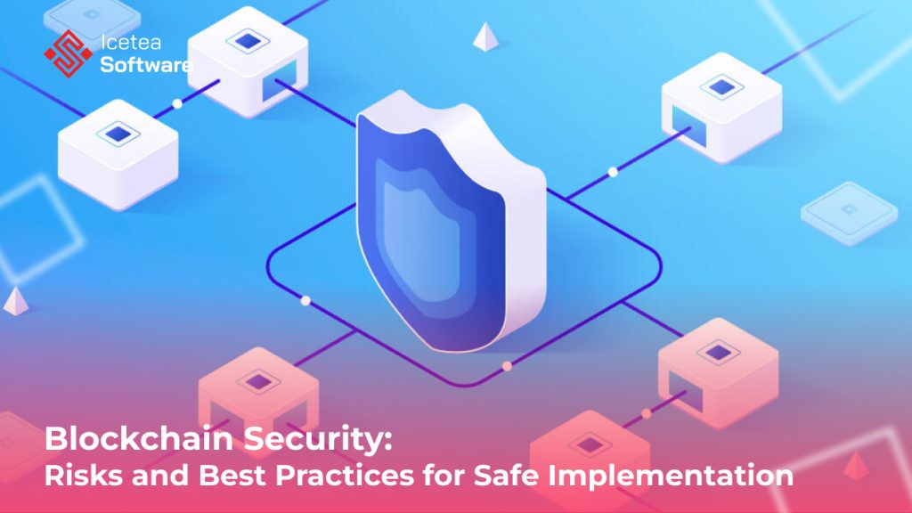 Blockchain Security: Risks and Best Practices