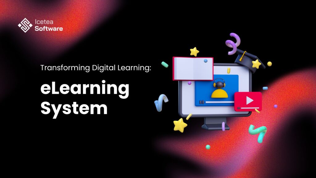 Transforming Digital Learning: The eLearning System  
