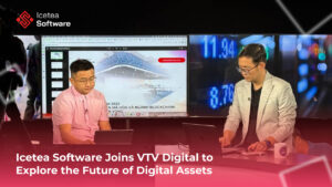 Icetea Software Joins VTV Digital to Explore the Future of Digital Assets 