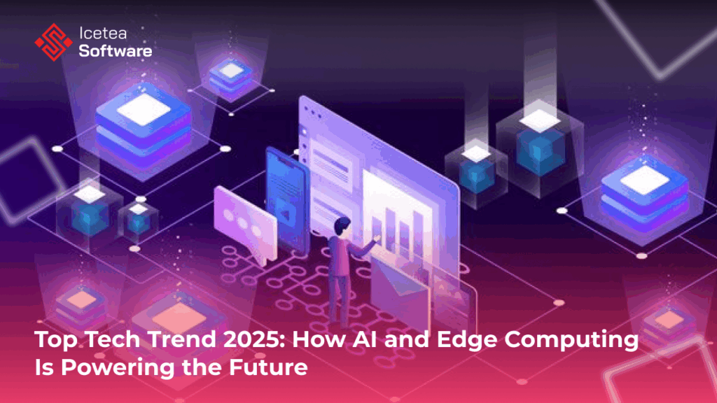 AI & Computing Edge top tech trends 2025