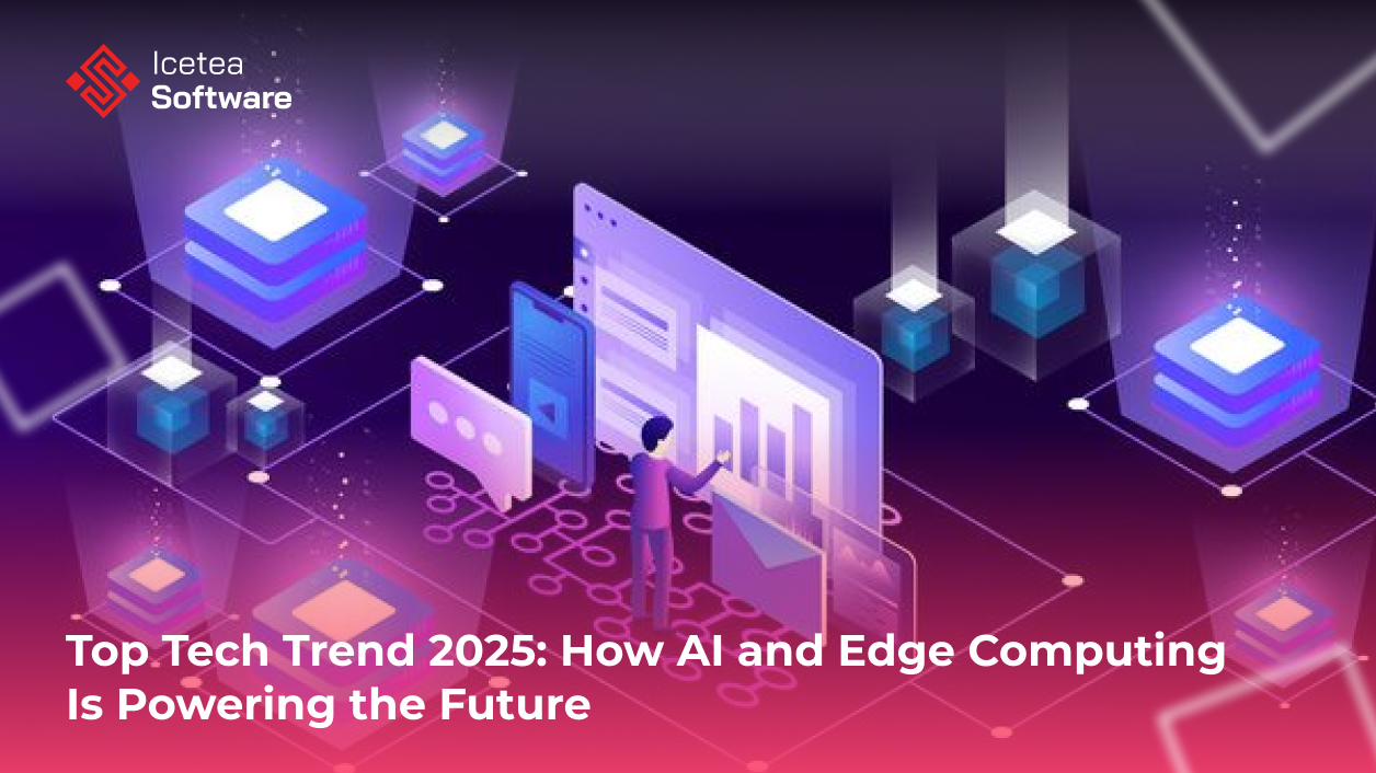 AI & Computing Edge top tech trends 2025