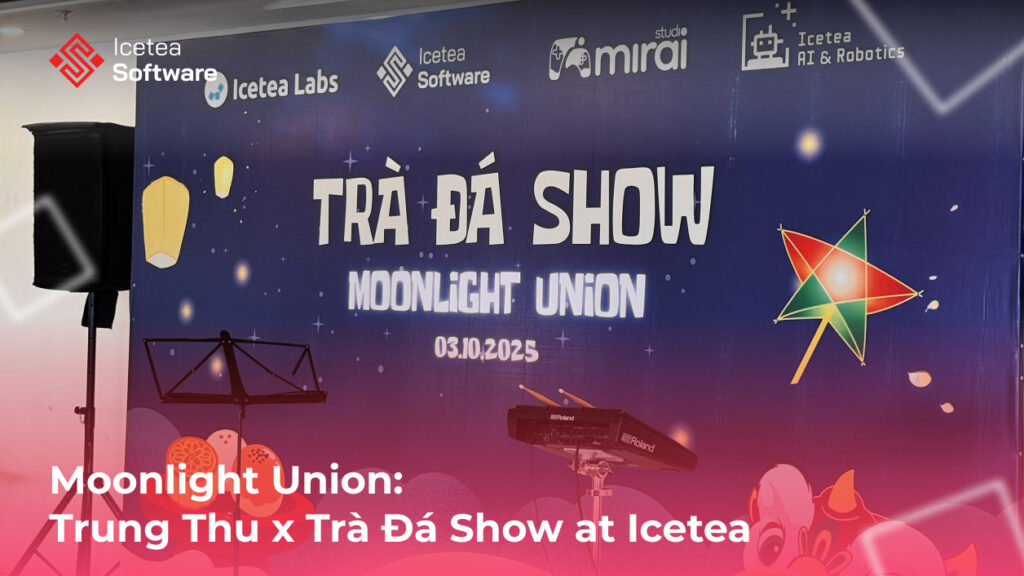 Moonlight Union: Trung Thu x Trà Đá Show at Icetea