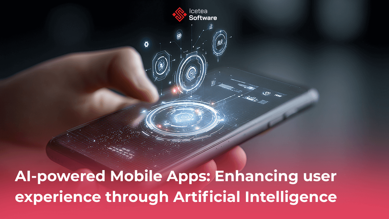 AI-powered Mobile Apps: Redefining User Experience in the Age of Intelligent Technology