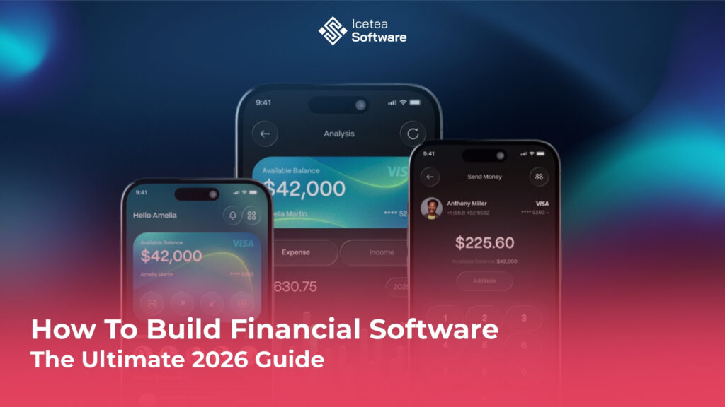 How To Build Financial Software: The Ultimate 2026 Guide