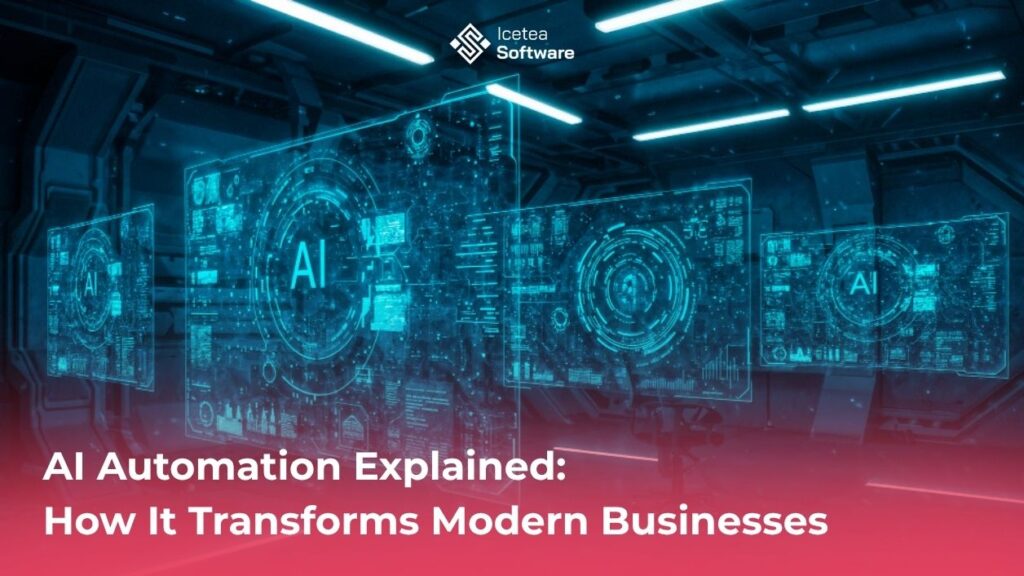 AI Automation Explained: How It Transforms Modern Businesses